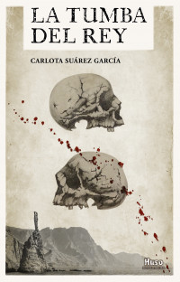 Carlota Suárez García escribe “La tumba del rey”