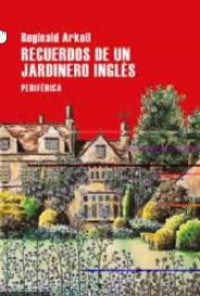 ​Recuerdos de un jardinero inglés, de Reginald Arkell