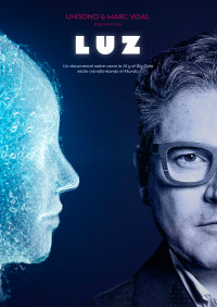 ​LUZ: un documental sobre cómo la AI y el Big Data están cambiando el mundo