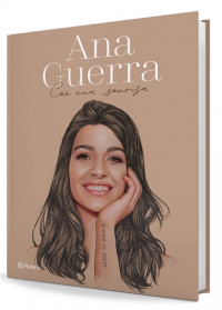 Editorial Planeta publica «Con una sonrisa», el libro más personal de Ana Guerra, una de las concursantes más carismáticas de OT