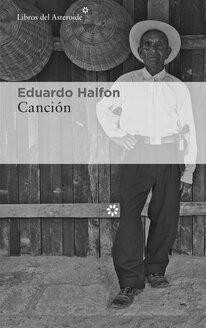 Portada. Canciu00f3n, de Eduardo Halfon.Libros del Asteroide.