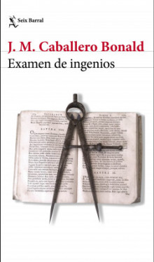 Portada.Examen de ingenios, de Josu00e9 Manuel Caballero Bonald. Editorial Seix Barral