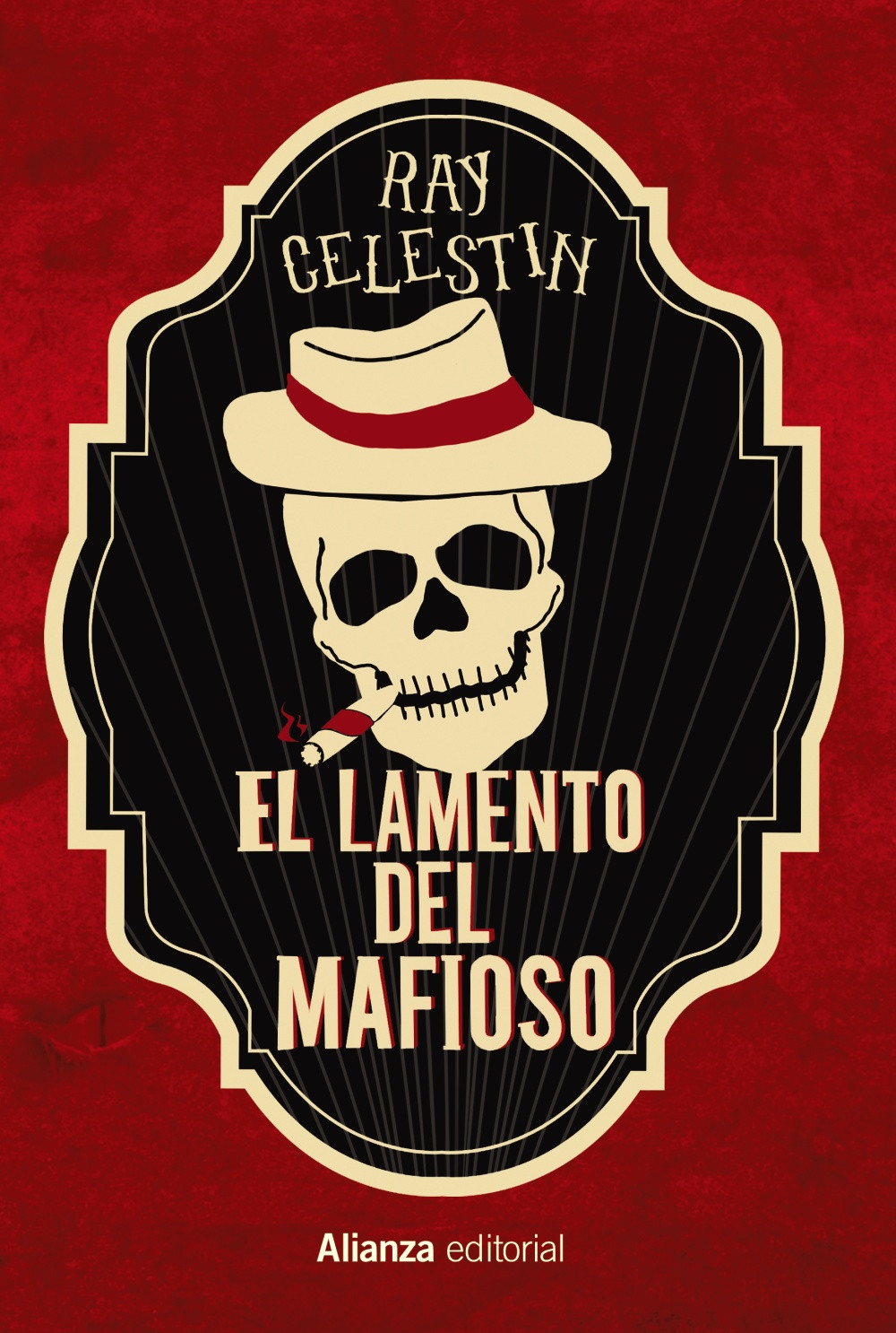 Portada. El lamento del mafioso, de Ray Celestin. Alianza Editorial. 2021