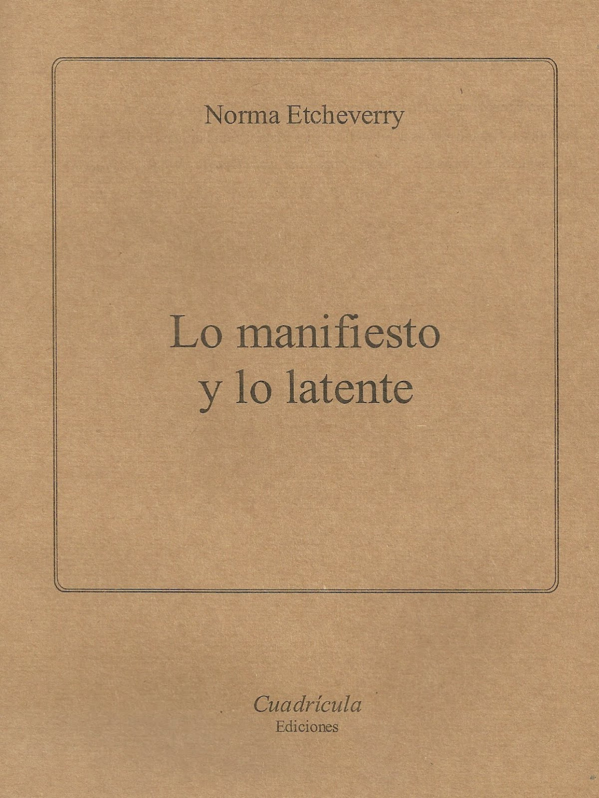 Norma Etcheverry Lo manifiesto y lo latente (cuadernillo)