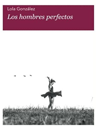 Los hombres perfectos libro