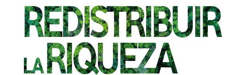 Redistribuir la riqueza