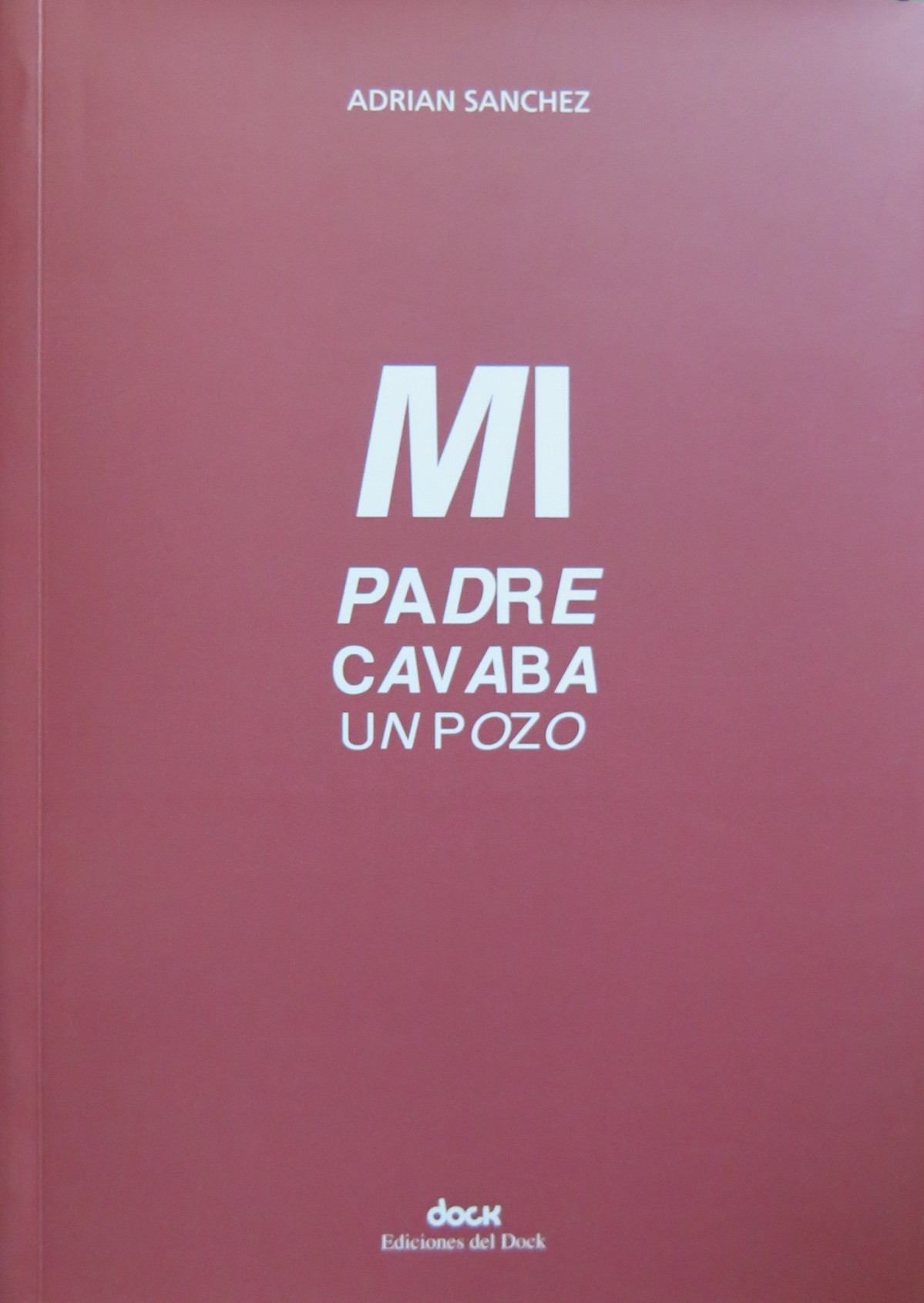 Libro Sánchez 2 Mi padre cavaba un pozo