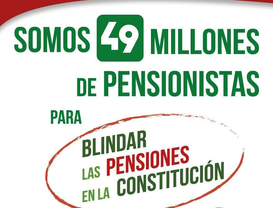 Somos 49 millones de pensionistas paraa blindar las pensiones en la Constitución