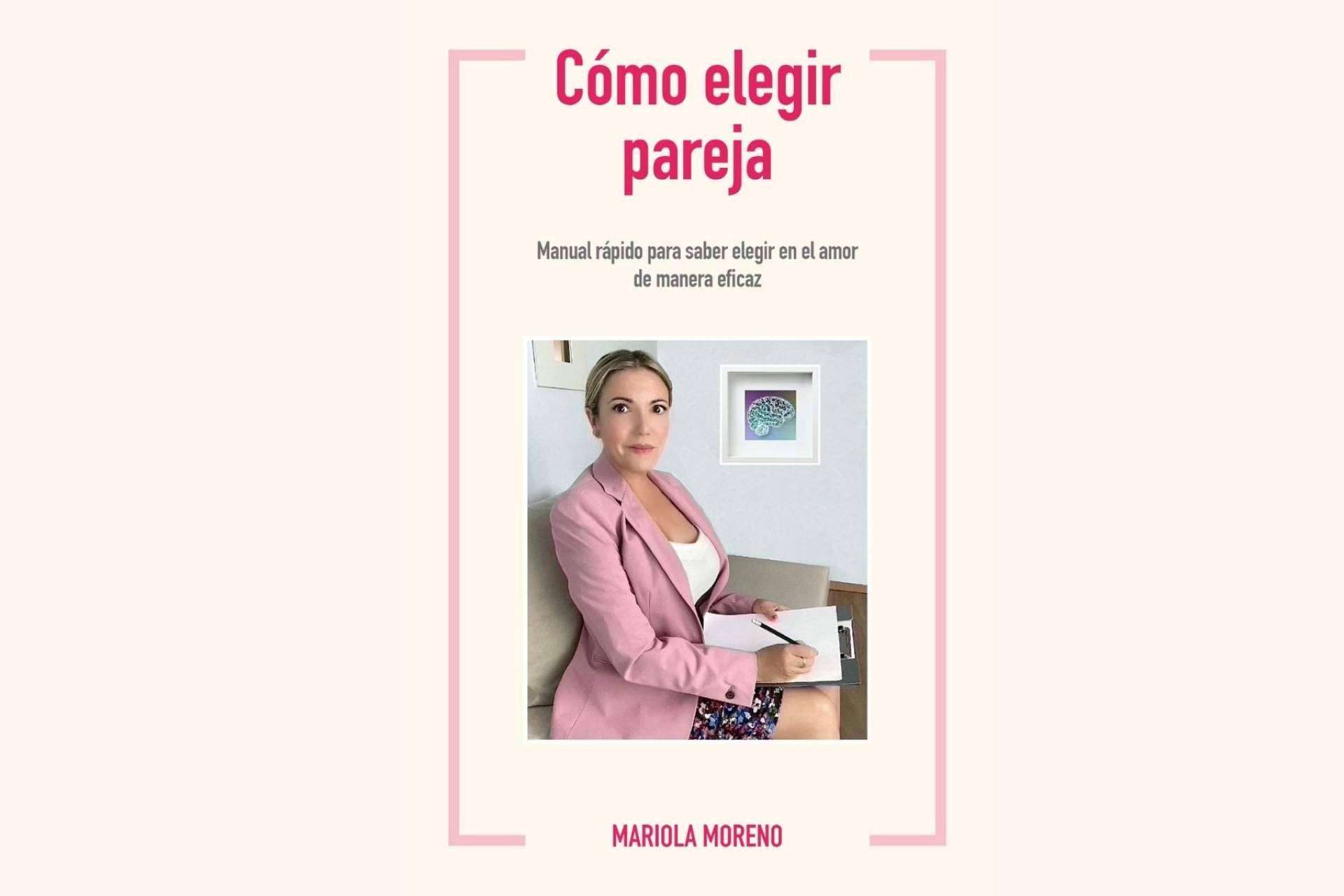 El manual de Mariola Moreno sobre psicología y amor El manual de Mariola Moreno sobre psicología y amor