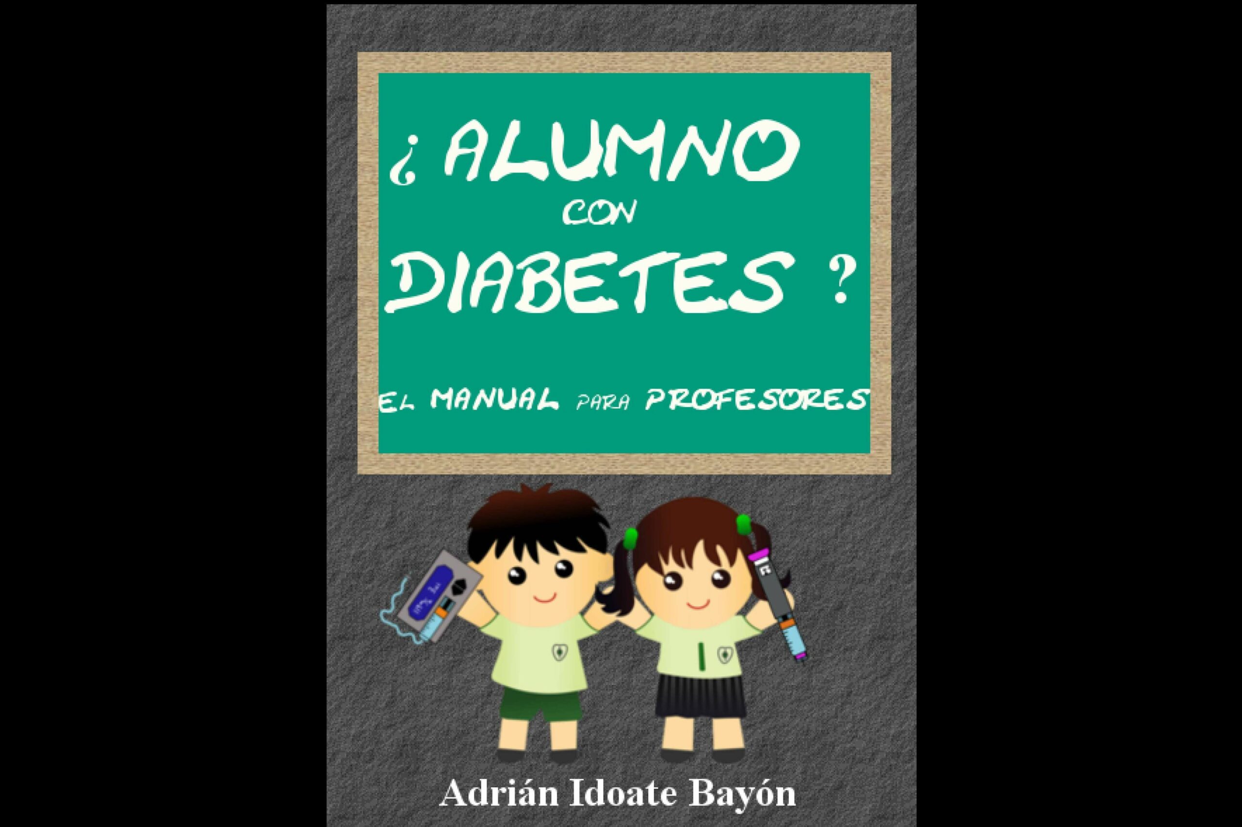 Cómo dar color al mundo de la diabetes en los centros escolares, un manual dirigido a docentes