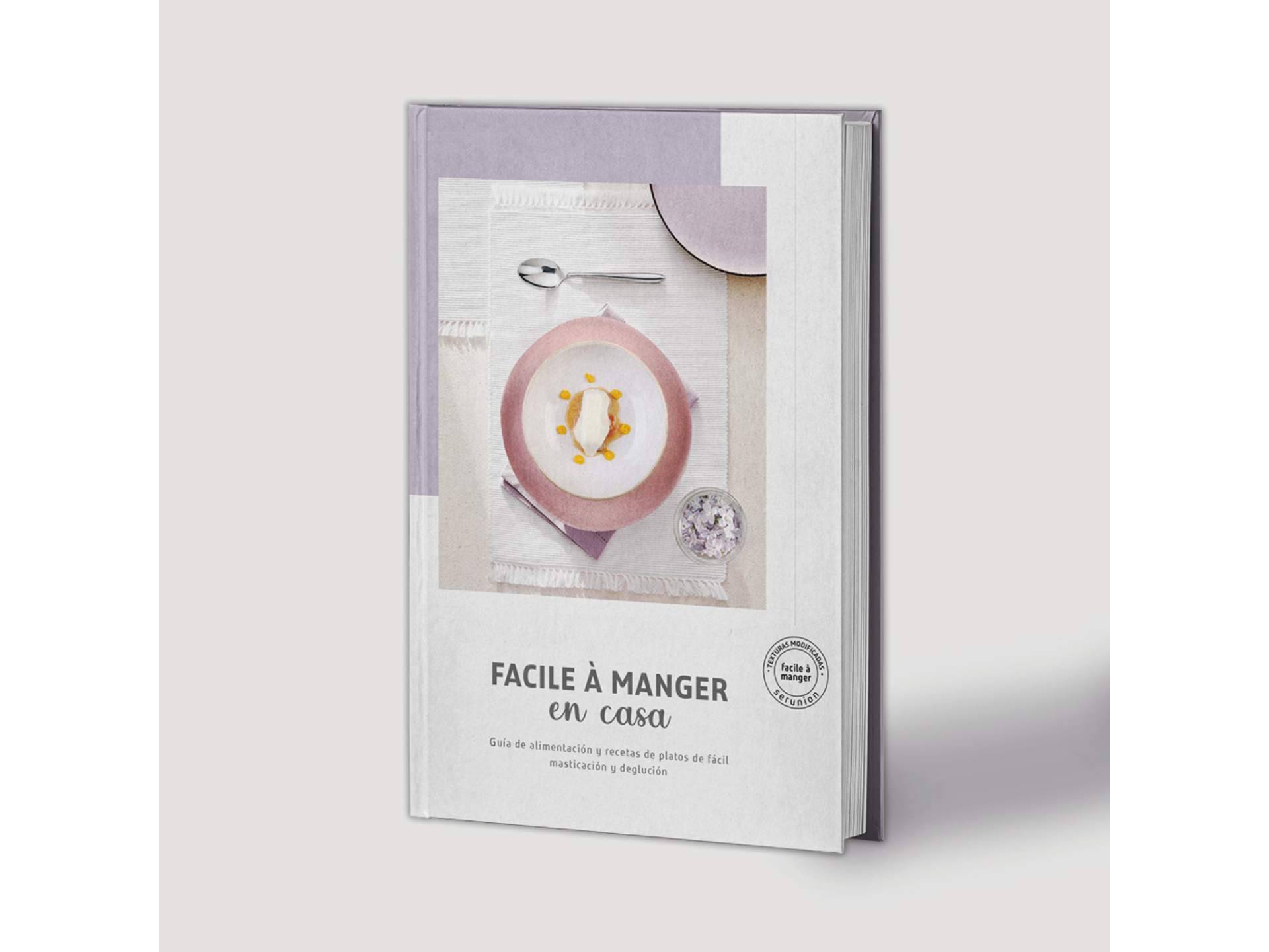 Serunion Sanidad y Social lanza ‘Facile à Manger en casa’, el libro definitivo de alimentación y recetas de platos de fácil masticación y deglución
